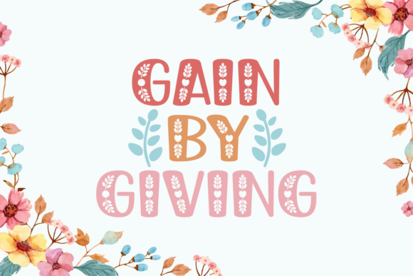 Gain by Giving: A Floral Display Font That Makes Your Headlines Bloom